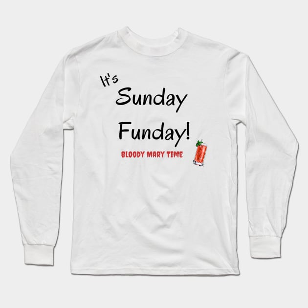 It's Sunday Funday Long Sleeve T-Shirt by KicksNgigglesprints